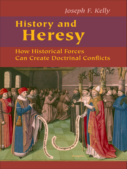 Title details for History and Heresy by Joseph F. Kelly - Available